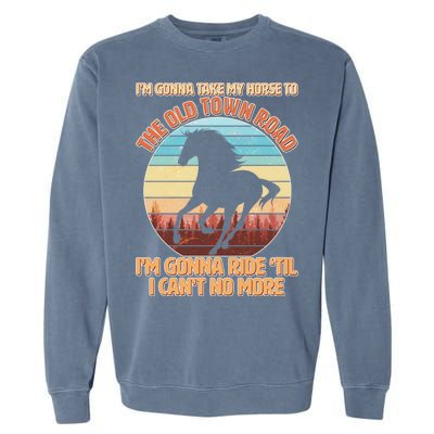 Vintage Take My Horse To The Old Town Road Garment-Dyed Sweatshirt