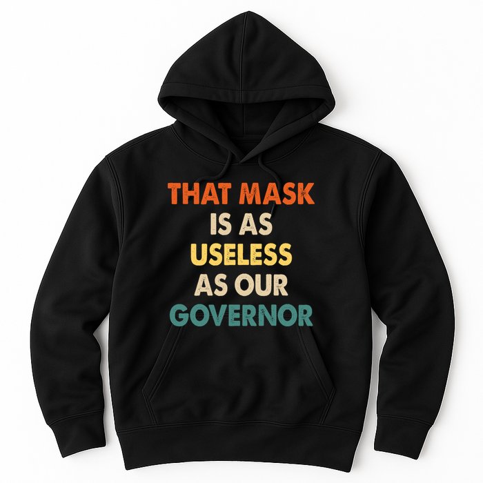 Vintage That Mask Is As Useless As Our Governor  Hoodie