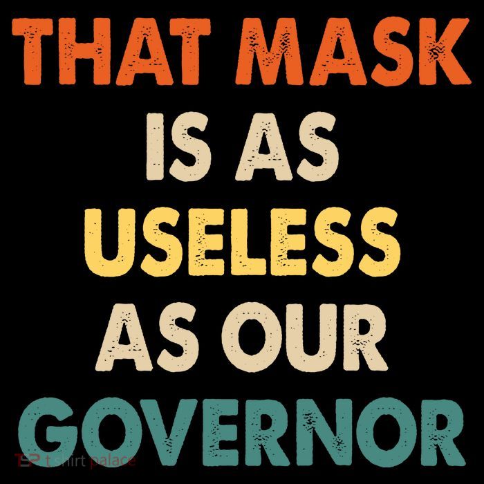Vintage That Mask Is As Useless As Our Governor  Tall T-Shirt