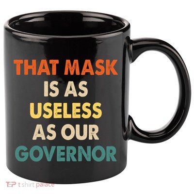 Vintage That Mask Is As Useless As Our Governor  11oz C Handle Ceramic Mug