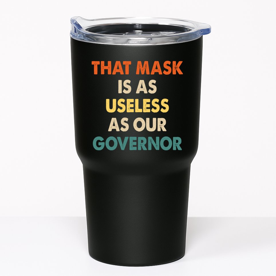 Vintage That Mask Is As Useless As Our Governor  Tumbler
