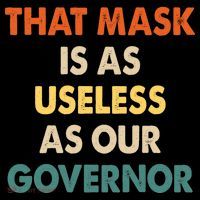 Vintage That Mask Is As Useless As Our Governor  Poster