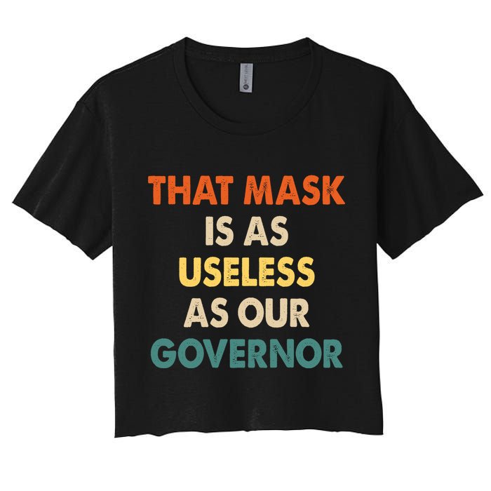 Vintage That Mask Is As Useless As Our Governor  Crop Top