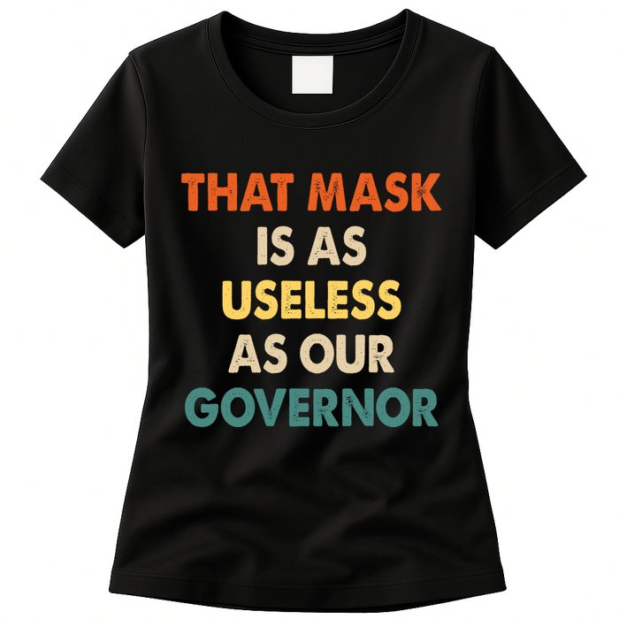 Vintage That Mask Is As Useless As Our Governor  Womens T-Shirt