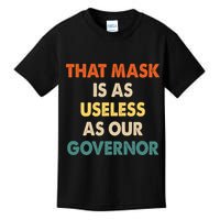 Vintage That Mask Is As Useless As Our Governor  Kids T-Shirt