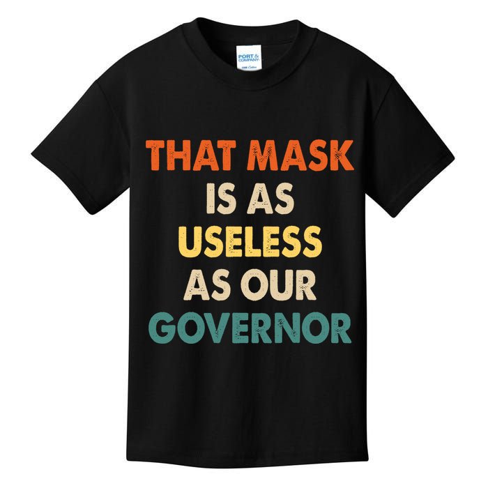 Vintage That Mask Is As Useless As Our Governor  Kids T-Shirt