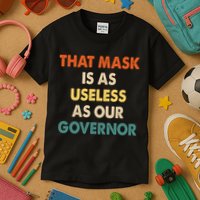 Vintage That Mask Is As Useless As Our Governor  Kids T-Shirt