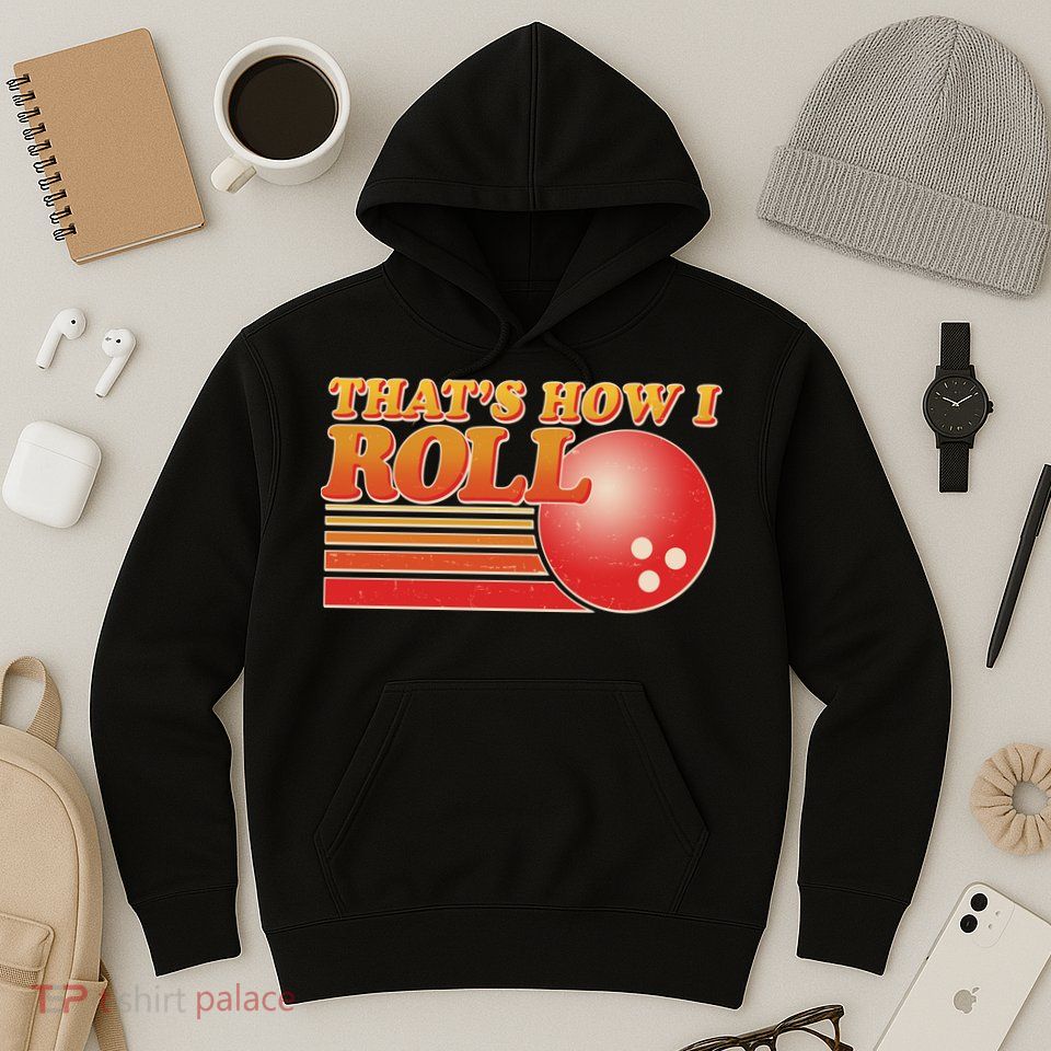 Vintage That's How I Roll Bowling Fan Hoodie