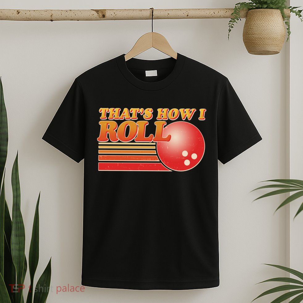 Vintage That's How I Roll Bowling Fan T-Shirt