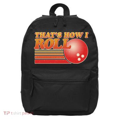 Vintage That's How I Roll Bowling Fan 16 in Basic Backpack