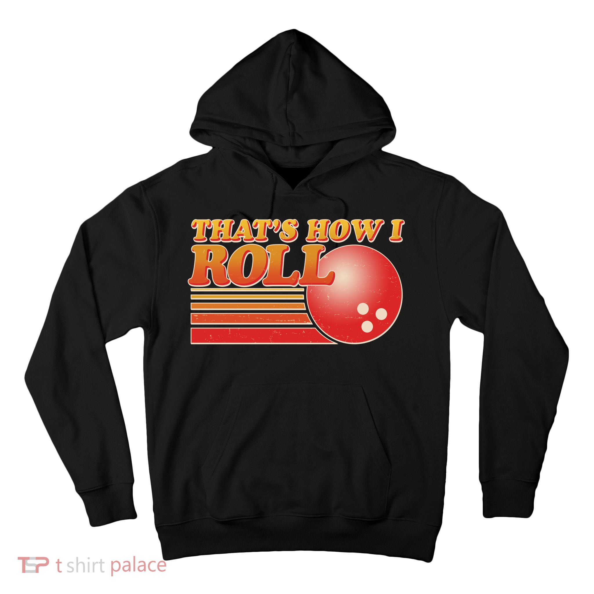 Vintage That's How I Roll Bowling Fan Tall Hoodie