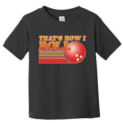 Vintage That's How I Roll Bowling Fan Toddler T-Shirt