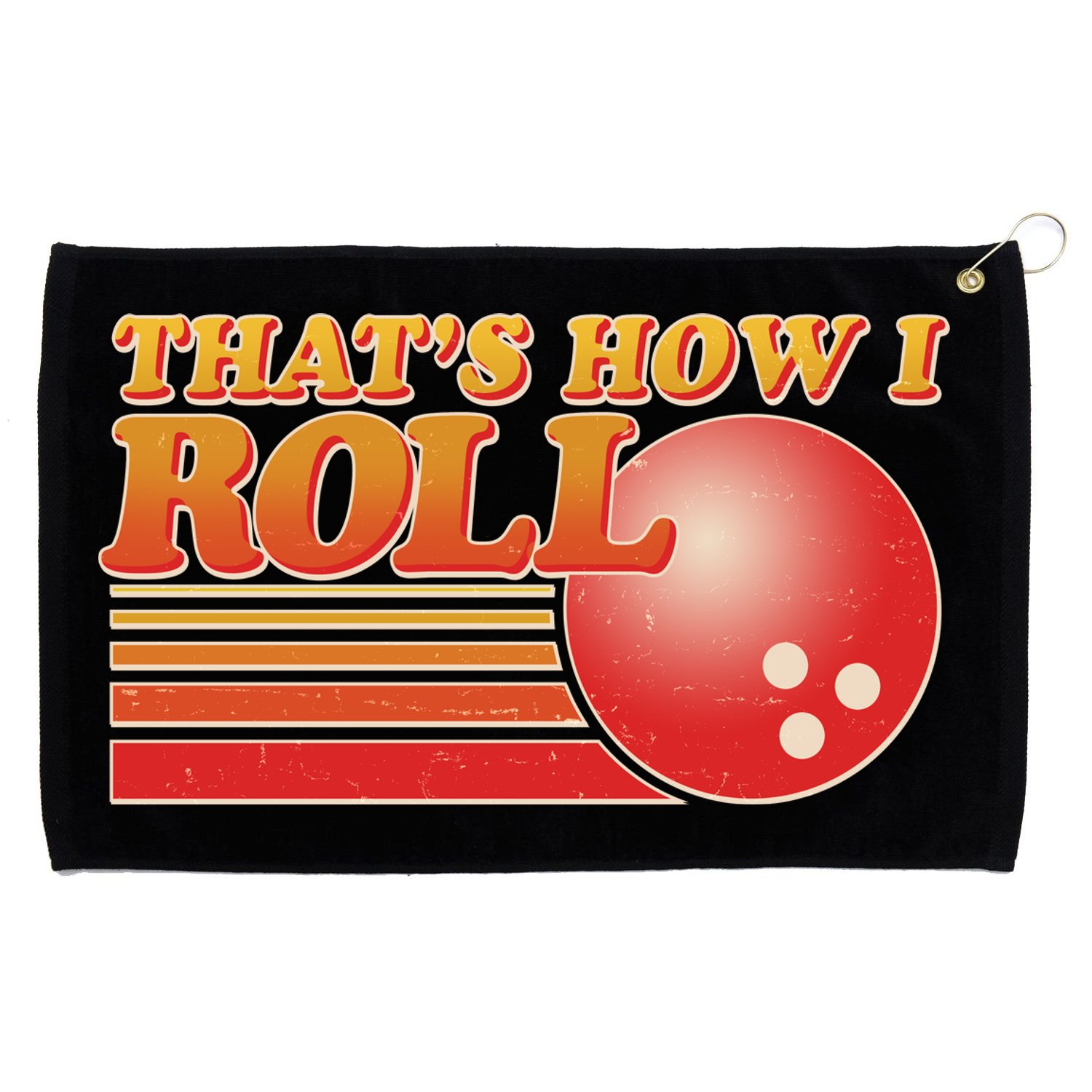 Vintage That's How I Roll Bowling Fan Grommeted Golf Towel
