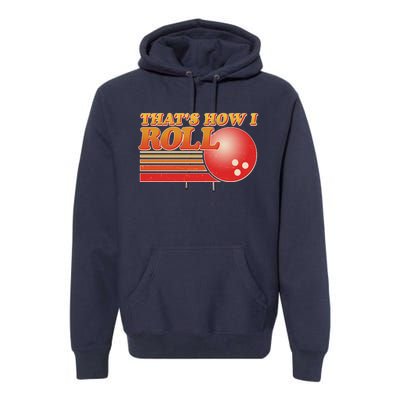 Vintage That's How I Roll Bowling Fan Premium Hoodie