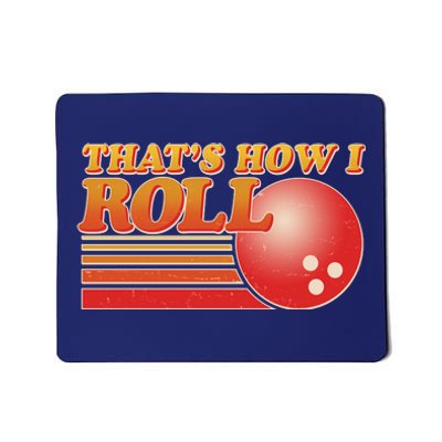 Vintage That's How I Roll Bowling Fan Mousepad