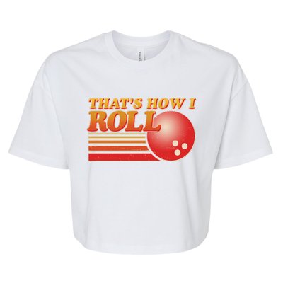 Vintage That's How I Roll Bowling Fan Bella+Canvas Jersey Crop Tee