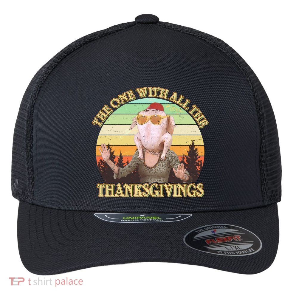 Vintage The One With All The Thanksgivings Flexfit Unipanel Trucker Cap