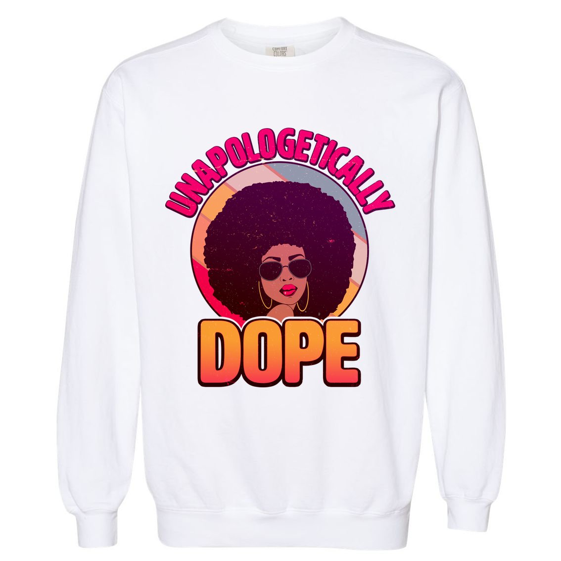 Vintage Unapologetically Dope Black Woman Afro Garment-Dyed Sweatshirt