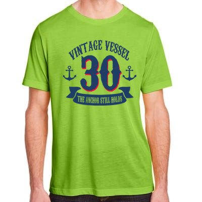 Vintage Vessel 30th Birthday The Anchor Still Holds Adult ChromaSoft Performance T-Shirt