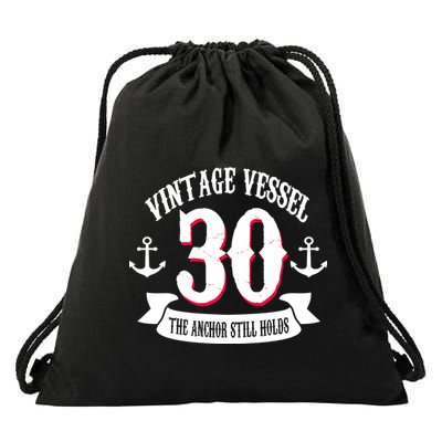 Vintage Vessel 30th Birthday The Anchor Still Holds Drawstring Bag