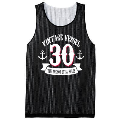 Vintage Vessel 30th Birthday The Anchor Still Holds Mesh Reversible Basketball Jersey Tank