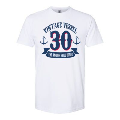 Vintage Vessel 30th Birthday The Anchor Still Holds Softstyle CVC T-Shirt