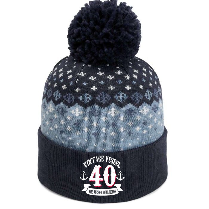 Vintage Vessel 40th Birthday The Anchor Still Holds The Baniff Cuffed Pom Beanie