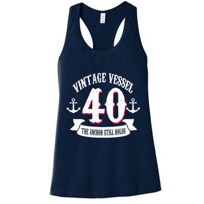 Vintage Vessel 40th Birthday The Anchor Still Holds Womens Tank Top