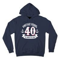 Vintage Vessel 40th Birthday The Anchor Still Holds Tall Hoodie