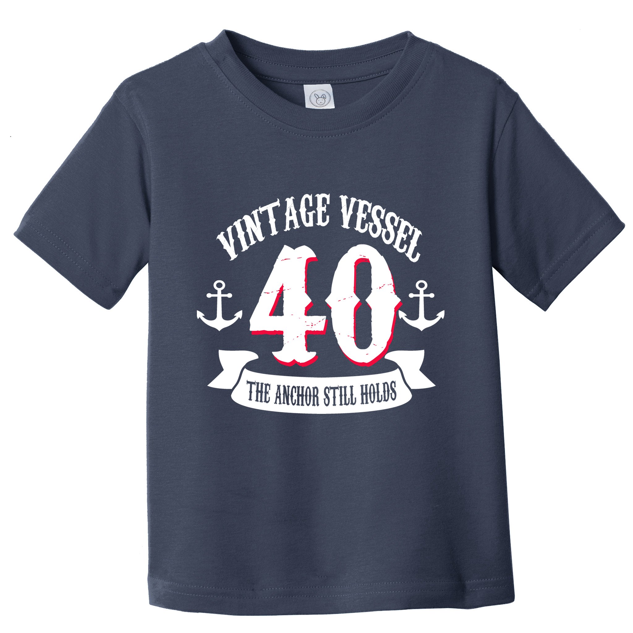 Vintage Vessel 40th Birthday The Anchor Still Holds Toddler T-Shirt
