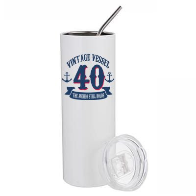 Vintage Vessel 40th Birthday The Anchor Still Holds Stainless Steel Tumbler