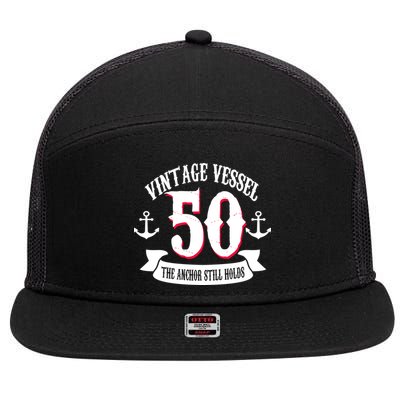 Vintage Vessel 50th Birthday The Anchor Still Holds 7 Panel Mesh Trucker Snapback Hat