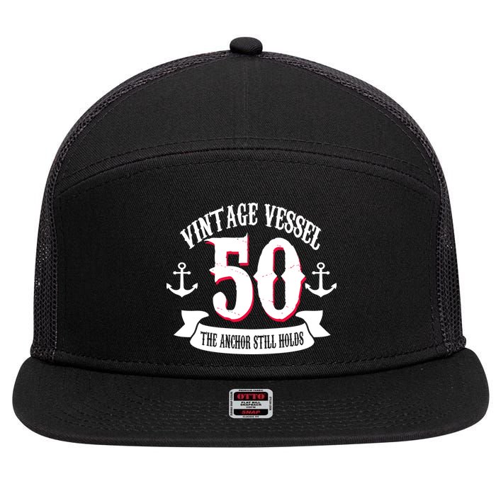 Vintage Vessel 50th Birthday The Anchor Still Holds 7 Panel Mesh Trucker Snapback Hat