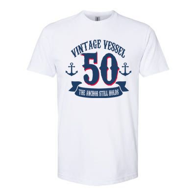 Vintage Vessel 50th Birthday The Anchor Still Holds Softstyle CVC T-Shirt