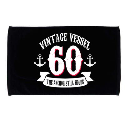 Vintage Vessel 60th Birthday The Anchor Still Holds Microfiber Hand Towel