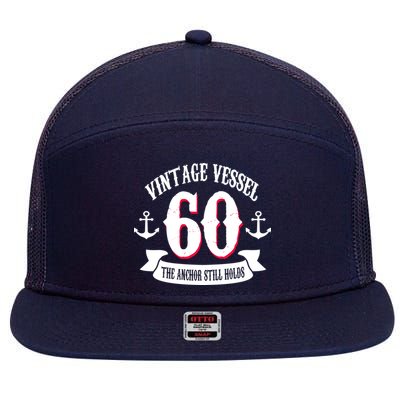 Vintage Vessel 60th Birthday The Anchor Still Holds 7 Panel Mesh Trucker Snapback Hat