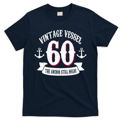 Vintage Vessel 60th Birthday The Anchor Still Holds T-Shirt