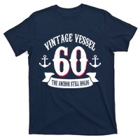 Vintage Vessel 60th Birthday The Anchor Still Holds T-Shirt