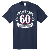 Vintage Vessel 60th Birthday The Anchor Still Holds Tall T-Shirt