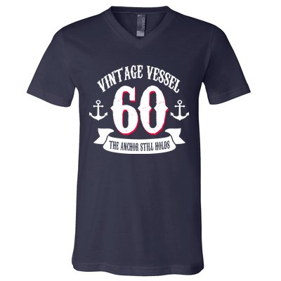 Vintage Vessel 60th Birthday The Anchor Still Holds V-Neck T-Shirt