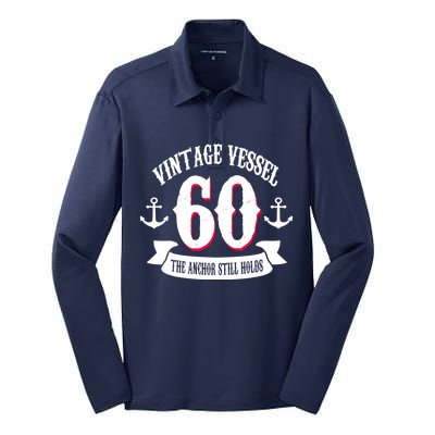 Vintage Vessel 60th Birthday The Anchor Still Holds Silk Touch Performance Long Sleeve Polo