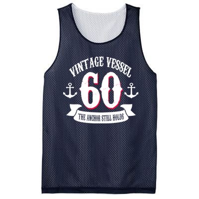 Vintage Vessel 60th Birthday The Anchor Still Holds Mesh Reversible Basketball Jersey Tank