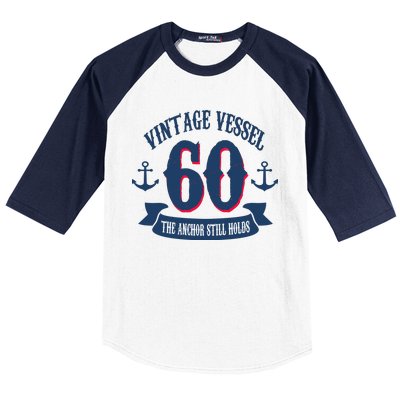 Vintage Vessel 60th Birthday The Anchor Still Holds Baseball Sleeve Shirt