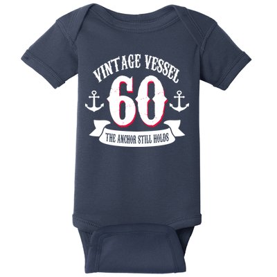 Vintage Vessel 60th Birthday The Anchor Still Holds Baby Bodysuit