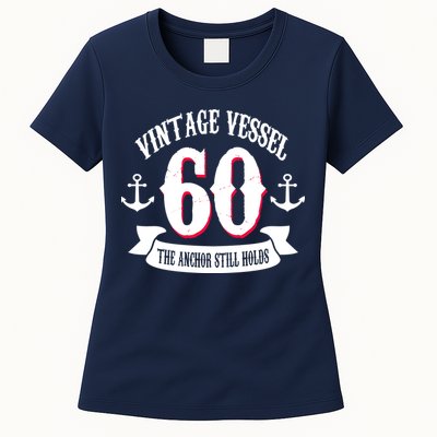 Vintage Vessel 60th Birthday The Anchor Still Holds Womens T-Shirt