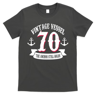Vintage Vessel 70th Birthday The Anchor Still Holds T-Shirt