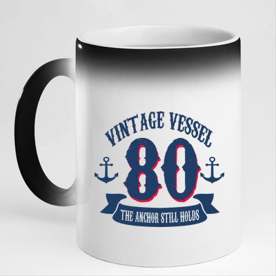 Vintage Vessel 80th Birthday The Anchor Still Holds 11oz Black Color Changing Mug