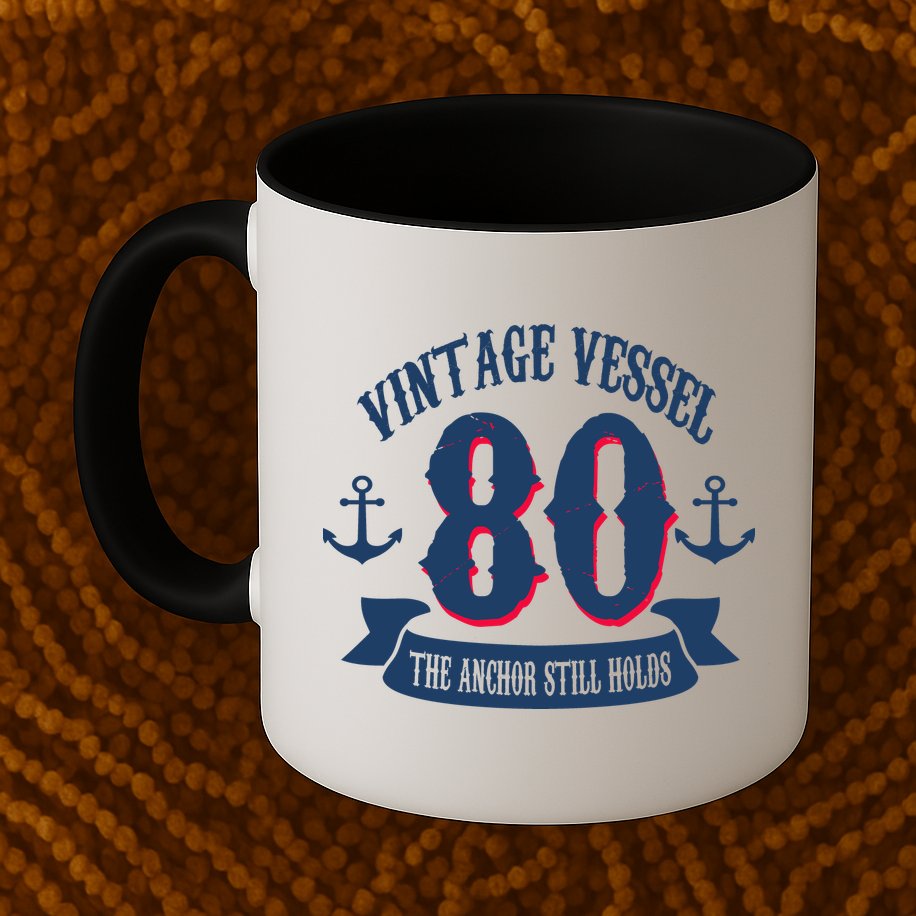 Vintage Vessel 80th Birthday The Anchor Still Holds Mug