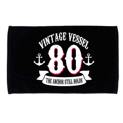 Vintage Vessel 80th Birthday The Anchor Still Holds Microfiber Hand Towel