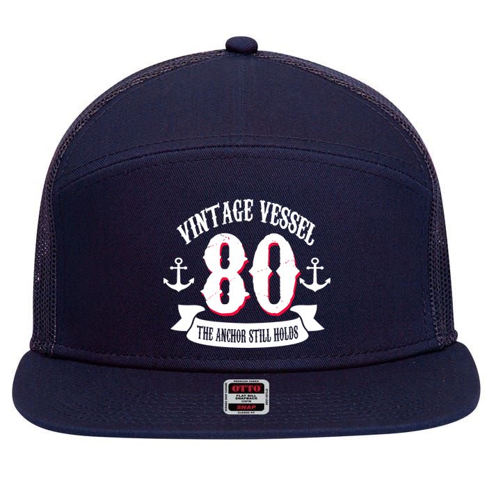 Vintage Vessel 80th Birthday The Anchor Still Holds 7 Panel Mesh Trucker Snapback Hat